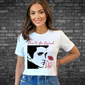 Celebrate in Style Custom Dont Be Cruel Elvis Birthday Shirt