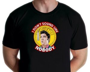 Shirt Elvis Presley I Dont Sound Like Nobody by Jarod Art